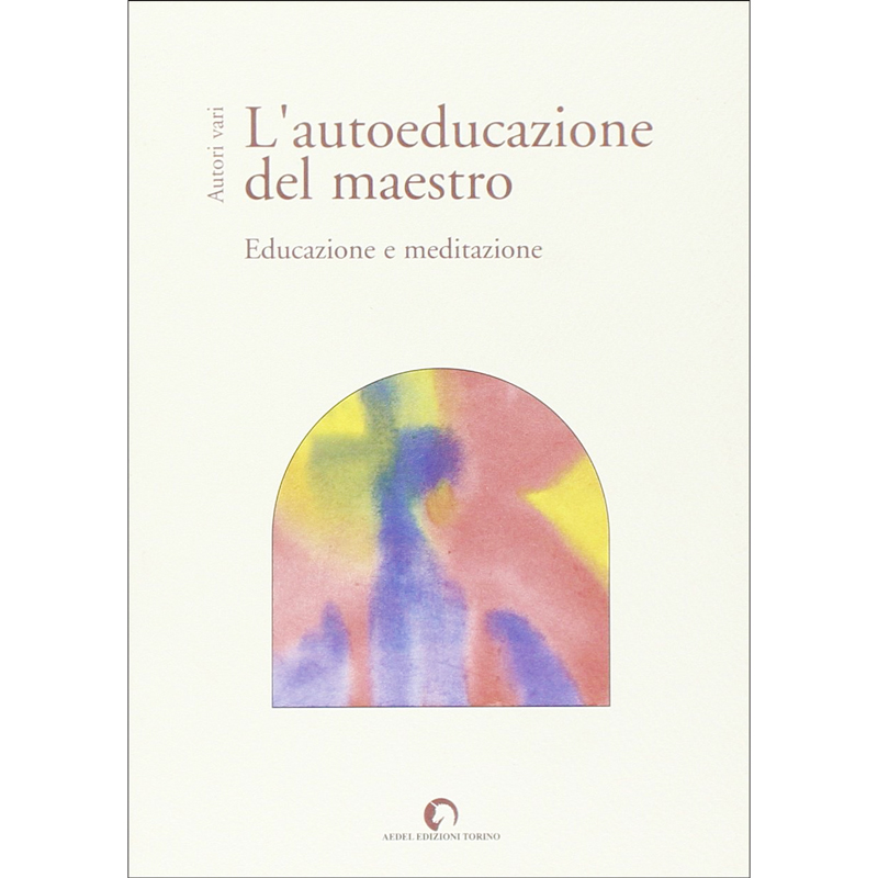 L'autoeducazione del maestro. Educazione e meditazione