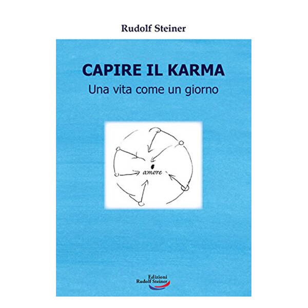 Capire il karma. Una vita come un giorno