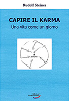 Capire il karma. Una vita come un giorno