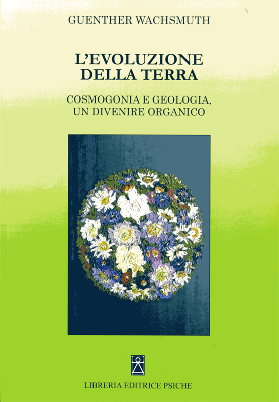 L'Evoluzione della Terra. Cosmogonia e geologia. Un divenire organico