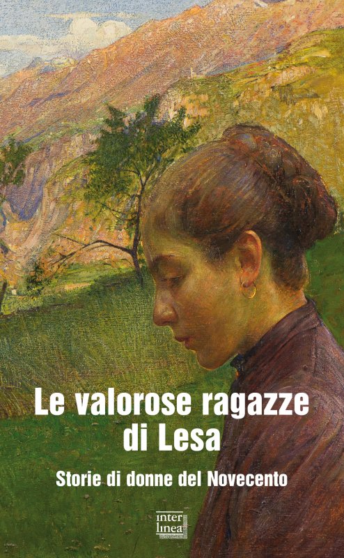 Le valorose ragazze di Lesa. Storie di donne del Novecento