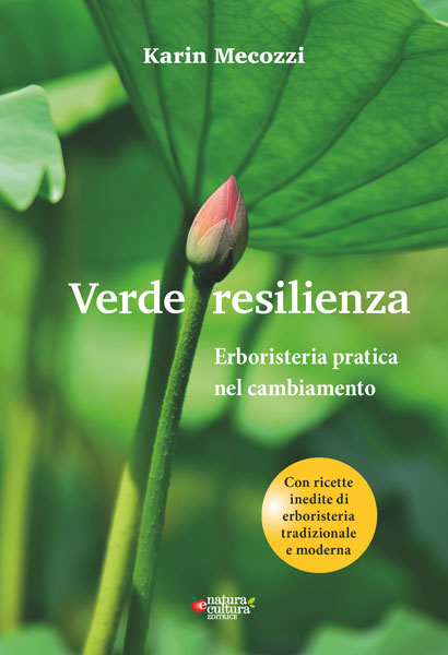 Verde resilienza - Erboristeria pratica nel cambiamento