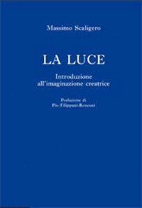 La luce - Introduzione all'immaginazione creatrice