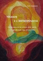 Tolkien e l'antroposofia - Un incontro tra la scienza dello spirito e la più feconda saga del presente