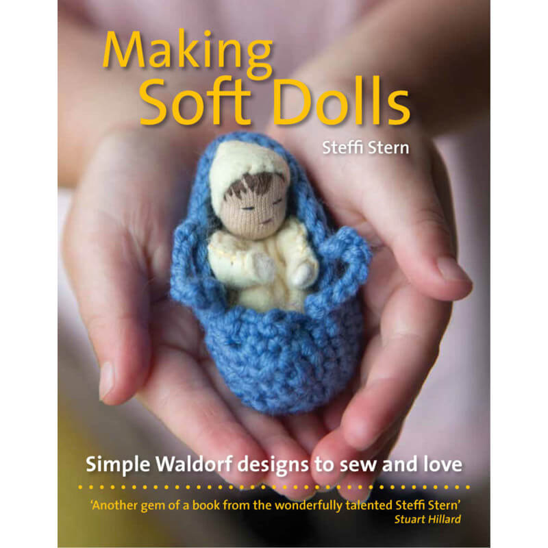 Making Soft Dolls - Simple Waldorf designs to sew and love