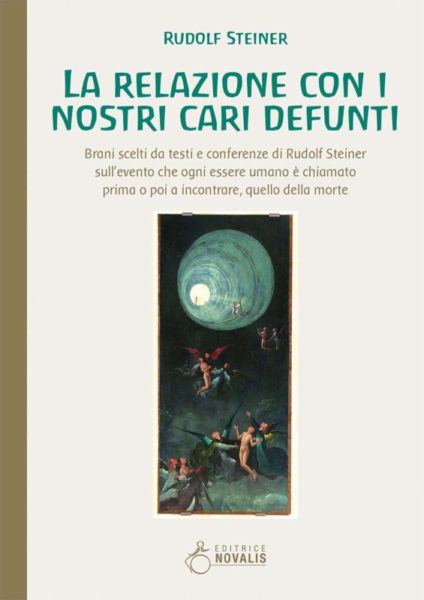 Relazione con i nostri cari defunti - Brani scelti da testi e conferenze di Rudolf Steiner