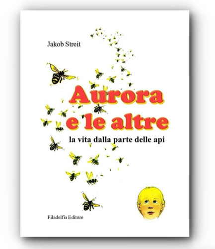 Aurora e le altre. La vita dalla parte delle api