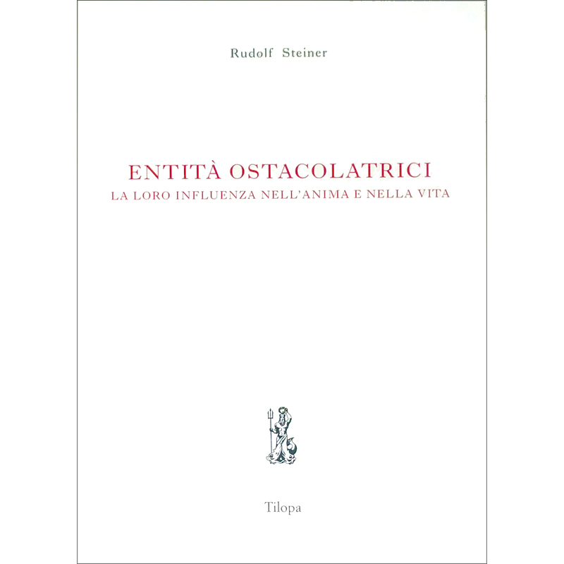 Entità ostacolatrici - La loro influenza nell'anima e nella vita