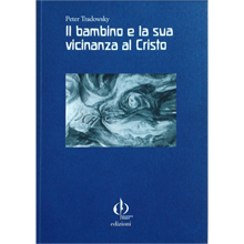 Il bambino e la sua vicinanza al Cristo