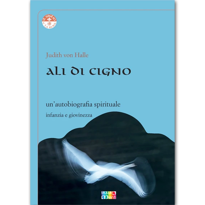 Ali di cigno di Judith Von Halle - Un'autobiografia spirituale, infanzia e giovinezza