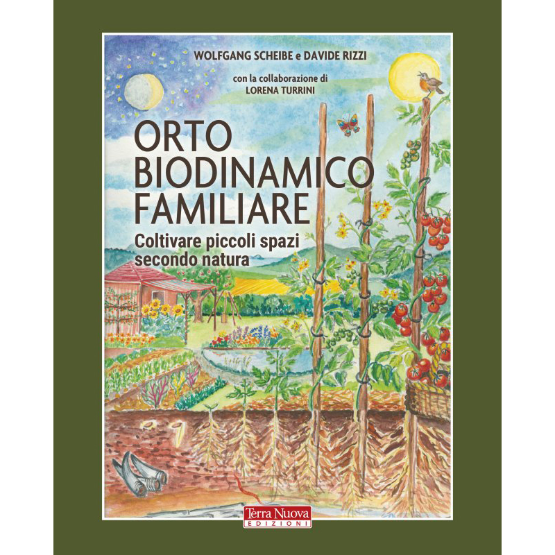 Orto biodinamico familiare - Coltivare piccoli spazi secondo natura