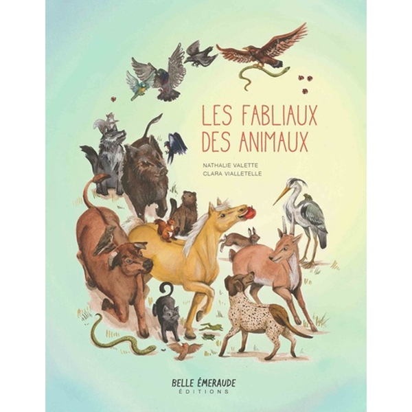 Storie di animali - Nathalie Valette - Clara Vialletelle - Belle Emeraude  edition 