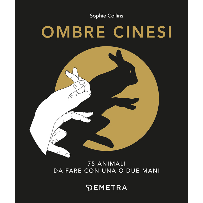 Ombre Cinesi - 75 animali da fare con una o due mani