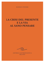 La crisi del presente e la via al sano pensare