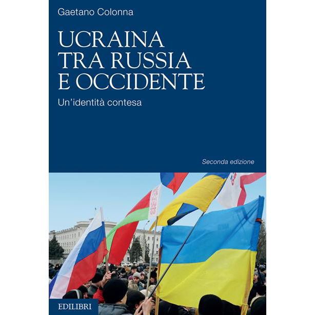 Ucraina tra Russia e Occidente. Un'edentità contesa