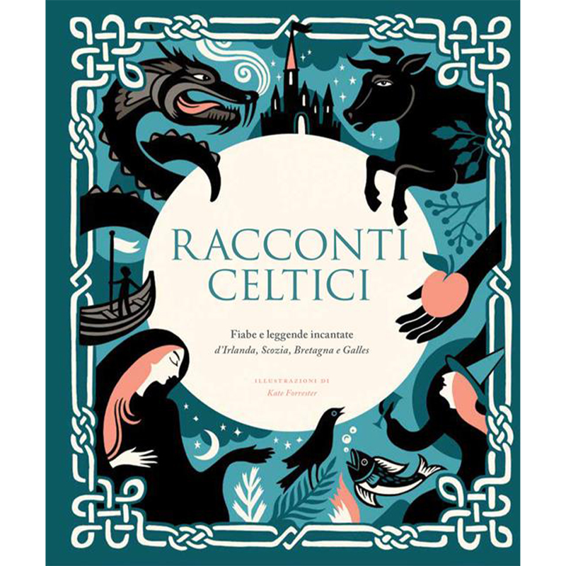 Racconti celtici - Fiabe e leggende incantate d'Irlanda, Scozia, Bretagna e Galles