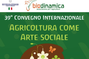 Convegno internazionale di Agricoltura Biodinamica: Agricoltura come Arte sociale